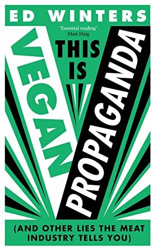Ed Winters - This Is Vegan Propaganda: (And Other Lies the Meat Industry Tells You) - Preis vom 13.10.2026 11:25:28 h