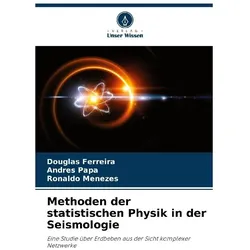 Methoden der statistischen Physik in der Seismologie, Fachbücher von Ronaldo Menezes, Andrés Papa, Douglas Ferreira