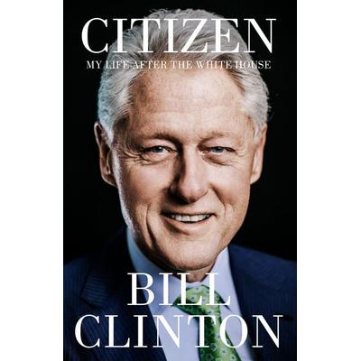 Citizen, Gebundene Ausgabe von Bill Clinton, Vermilion