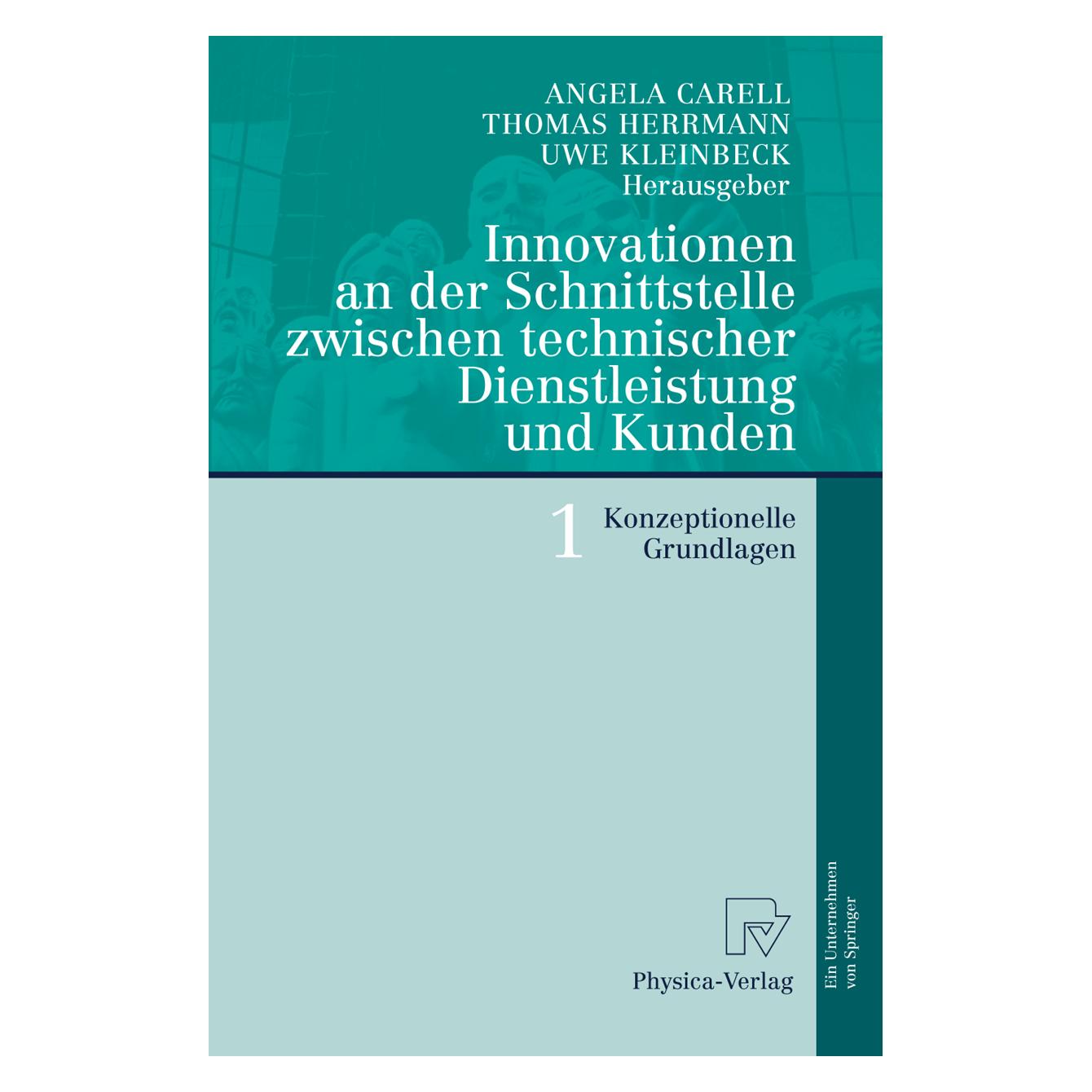 Physica Innovationen an der Schnittstelle zwischen technischer Dienstleistung und Kunden 1 (Deutsch, Softcover, Angela Carell, Thomas Herrmann, Uwe Kleinbeck) (55189682)
