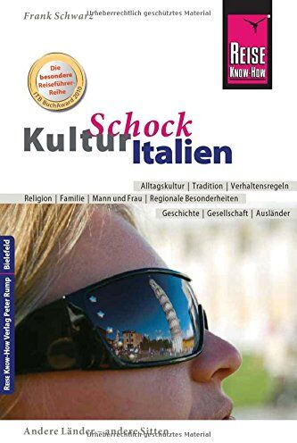 Frank Schwarz - Reise Know-How KulturSchock Italien: Alltagskultur, Traditionen, Verhaltensregeln, ... - Preis vom 30.09.2026 09:01:18 h