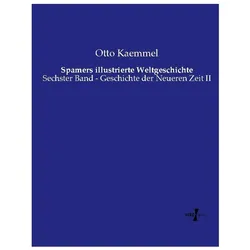 Spamers illustrierte Weltgeschichte, Sachbücher von Otto Kaemmel