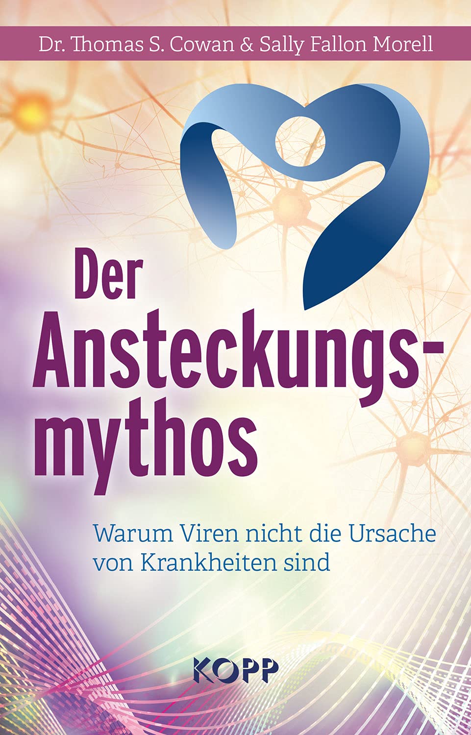 Cowan, Dr. Thomas S. - Der Ansteckungsmythos: Warum Viren nicht die Ursache von Krankheiten sind - Preis vom 02.10.2026 23:42:20 h