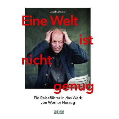 Eine Welt ist nicht genug, Taschenbuch von Josef Schnelle, Schüren Verlag GmbH, 978-3-7410-0372-1