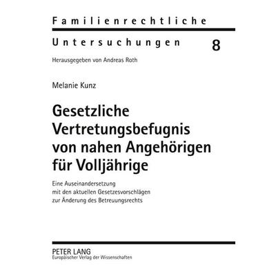 Gesetzliche Vertretungsbefugnis von nahen Angehörigen für Volljährige, Taschenbuch von Melanie Kunz, Peter Lang GmbH, Internationaler Verlag der