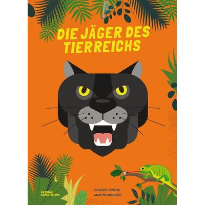 Die Jäger des Tierreichs, Gebundene Ausgabe von Octavio Pintos, Die Gestalten Verlag, 978-3-96704-775-2