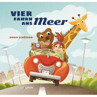 Vier fahren ans Meer, Gebundene Ausgabe von Birgit Schössow, Tulipan