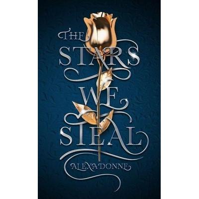 The Stars We Steal, Gebundene Ausgabe von Alexa Donne, HarperCollins