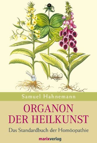 Samuel Hahnemann - Organon der Heilkunst: Das Standardwerk der Homöopathie - Preis vom 09.10.2026 07:28:09 h