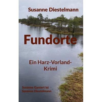 Fundorte, Taschenbuch von Susanne Diestelmann, BoD – Books on Demand, 978-3-8192-6030-8