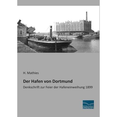 Der Hafen von Dortmund, Taschenbuch von H. Mathies, Fachbuchverlag Dresden, 978-3-95692-912-0