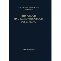 Physiologie und Pathophysiologie der Atmung, Fachbücher von Albert Bühlmann, Klaus Wiesinger, Paul H. Rossier
