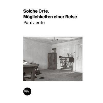 Solche Orte, Taschenbuch von Paul Jeute, Trottoir Noir, 978-3-945849-30-9