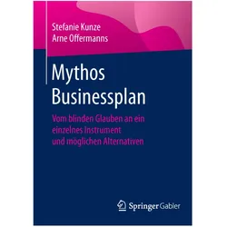 Mythos Businessplan, Fachbücher von Stefanie Kunze, Arne Offermanns