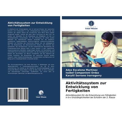 Aktivitätssystem zur Entwicklung von Fertigkeiten, Taschenbuch von Adys Escalona Martínez,Isabel Companioni Ordaz,Karytil Serrano Irarragorry, Verlag