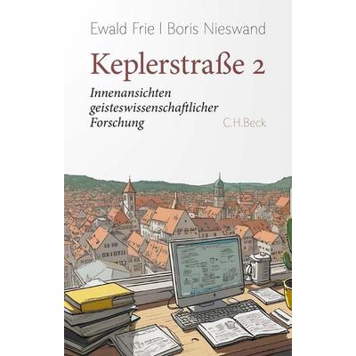 Keplerstraße 2, Gebundene Ausgabe von Ewald Frie,Boris Nieswand, C.H. Beck, 978-3-406-82189-9