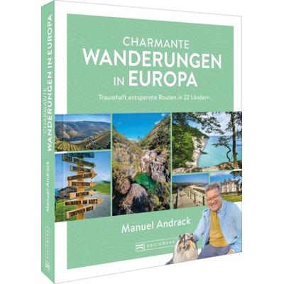 Charmante Wanderungen in Europa, Gebundene Ausgabe von Manuel Andrack, Bruckmann, 978-3-7343-3256-2