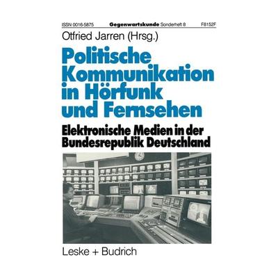 Politische Kommunikation in Hörfunk und Fernsehen, Taschenbuch von , VS Verlag für Sozialwissenschaften, 978-3-322-97281-1