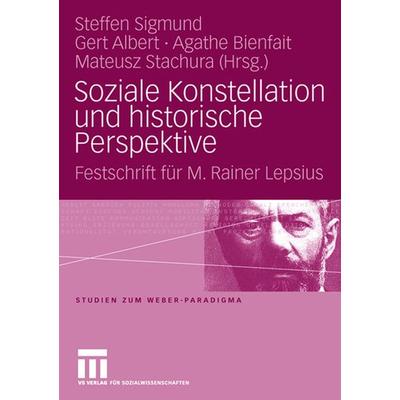 Soziale Konstellation und historische Perspektive, Gebundene Ausgabe von Steffen Sigmund,Gert Albert,Agathe Bienfait, VS Verlag für