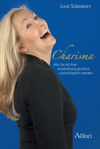 Julia Sobainsky - Charisma: Wie Sie mit Ihrer Ausstrahlung glücklich und erfolgreich werden - Preis vom 09.10.2026 07:28:09 h