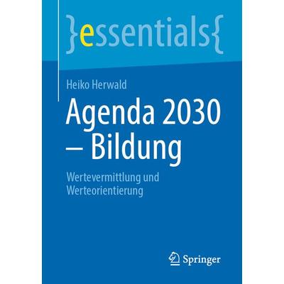 Agenda 2030 – Bildung, Taschenbuch von Heiko Herwald, Springer Berlin, 978-3-662-64844-5