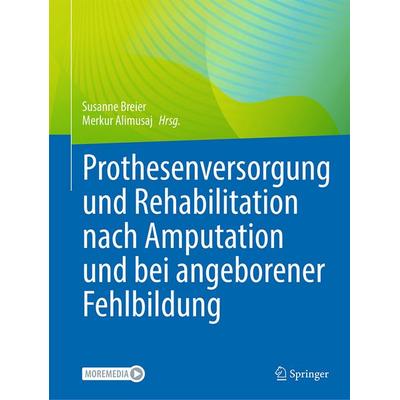 Prothesenversorgung und Rehabilitation nach Amputation und bei angeborener Fehlbildung, Gebundene Ausgabe von , Springer Berlin, 978-3-662-67794-0