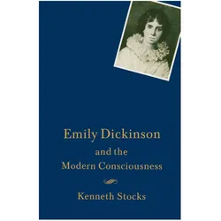 Emily Dickinson and the Modern Consciousness, Fachbücher von Kenneth Stocks