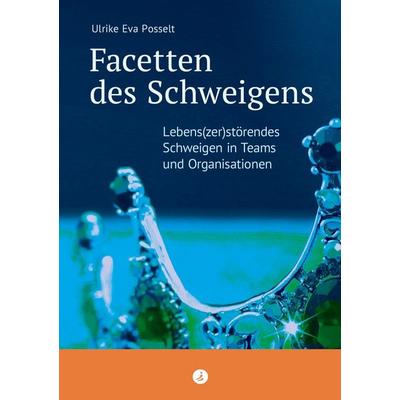 Facetten des Schweigens, Taschenbuch von Ulrike Eva Posselt, Springboard Edition, 978-3-96496-023-8