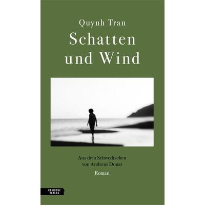 Schatten und Wind, Gebundene Ausgabe von Quynh Tran, Residenz, 978-3-7017-1792-7