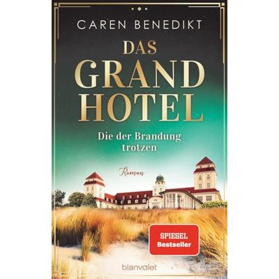 Das Grand Hotel - Die der Brandung trotzen, Taschenbuch von Caren Benedikt, Blanvalet, 978-3-7645-0774-9