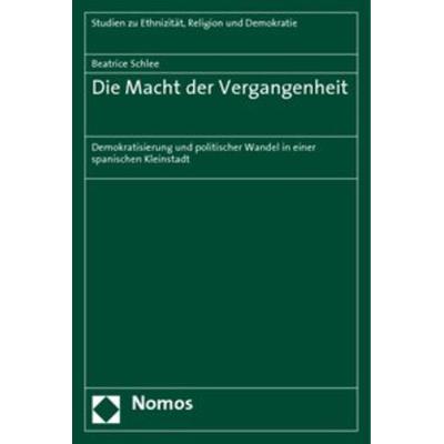 Die Macht der Vergangenheit, Taschenbuch von Beatrice Schlee, Nomos, 978-3-8329-3274-9