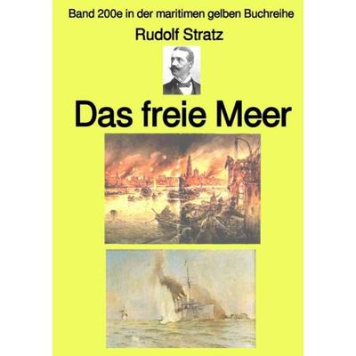Maritime gelbe Reihe bei Jürgen Ruszkowski / Das freie Meer – Band 200e in der maritimen gelben Buchreihe – bei Jürgen Ruszkowski, Taschenbuch von