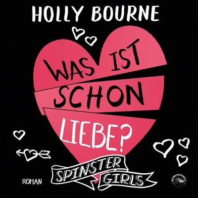 Was ist schon Liebe? - Holly Bourne, Audio, 9783969830772