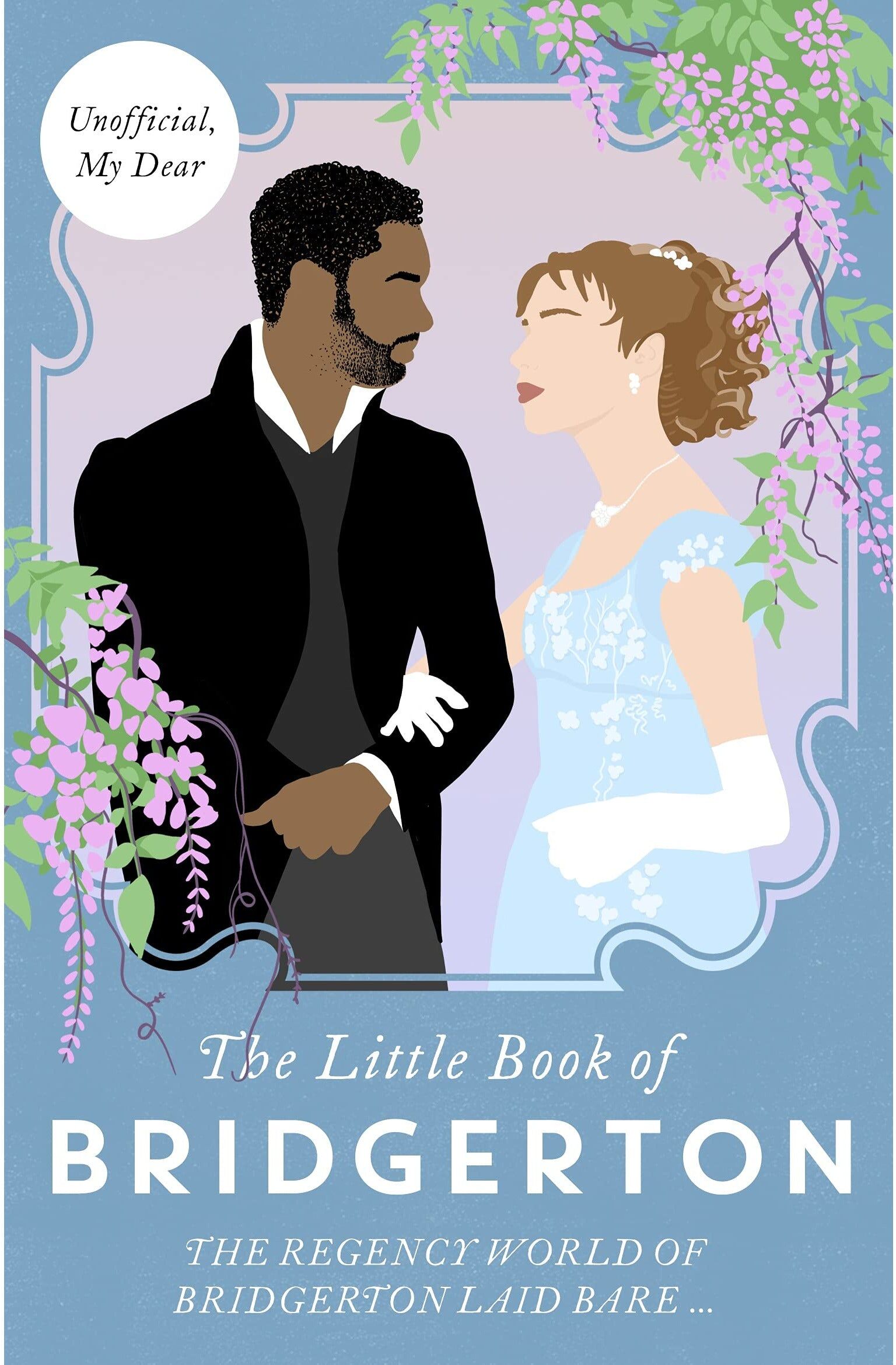 Blink Publishing Ltd The Little Book of Bridgerton: The Unofficial Guide to the Hit TV Series by Annie Arnold