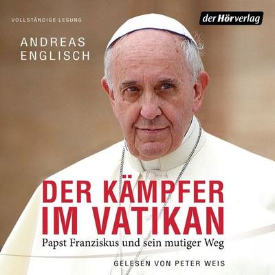 Der Kämpfer im Vatikan - Andreas Englisch, Audio, 9783844520613