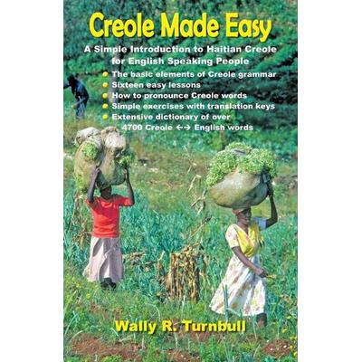 Creole Made Easy, Taschenbuch von Wally R. Turnbull, Light Messages, 978-0-9679937-1-3