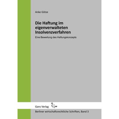 Die Haftung im eigenverwalteten Insolvenzverfahren, Taschenbuch von Anke Götze, BoD - Books on Demand, 978-3-946392-02-6