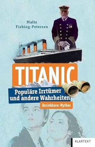 Malte Fiebing-Petersen - Titanic: Populäre Irrtümer und andere Wahrheiten (Irrtümer und Wahrheiten) - Preis vom 04.10.2026 03:51:26 h