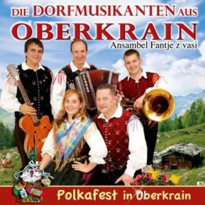 Polkafest In Oberkrain - Die Dorfmusikanten Aus Oberkrain, CD