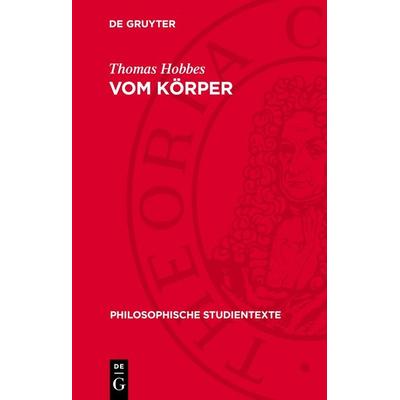 Vom Körper, Gebundene Ausgabe von Thomas Hobbes, De Gruyter, 978-3-11-278820-2