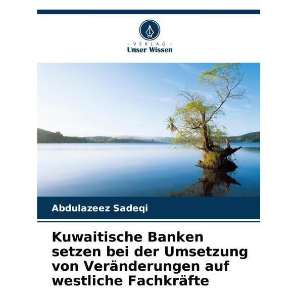 Umbreit Kuwaitische Banken setzen bei der Umsetzung von Veränderungen auf westliche Fach (Deutsch, Softcover, Abdulazeez Sadeqi) (63619875)