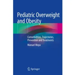 Pediatric Overweight and Obesity, Fachbücher von Manuel Moya