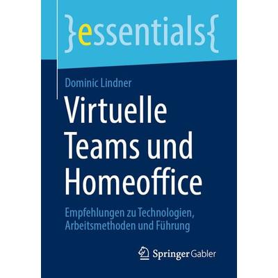 Virtuelle Teams und Homeoffice, Taschenbuch von Dominic Lindner, Springer Fachmedien Wiesbaden GmbH