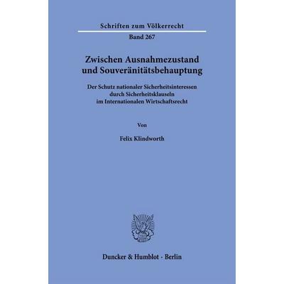 Zwischen Ausnahmezustand und Souveränitätsbehauptung, Taschenbuch von Felix Klindworth, Duncker & Humblot, 978-3-428-19391-2