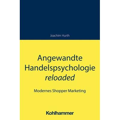 Angewandte Handelspsychologie reloaded, Taschenbuch von Joachim Hurth, Kohlhammer, 978-3-17-039949-5