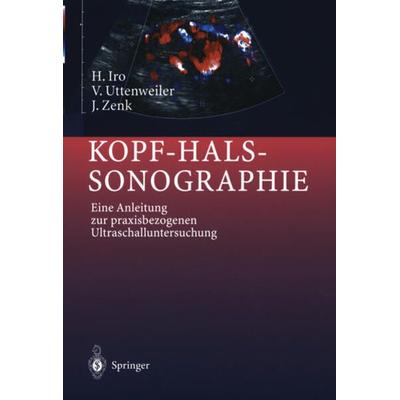 Kopf-Hals-Sonographie, Taschenbuch von Heinrich Iro,J. Zenk,V. Uttenweiler, Springer Berlin, 978-3-642-62938-9