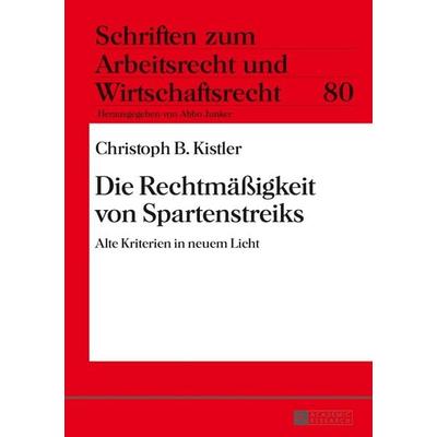Die Rechtmäßigkeit von Spartenstreiks, Gebundene Ausgabe von Christoph B. Kistler, Peter Lang GmbH, Internationaler Verlag der Wissenschaften,