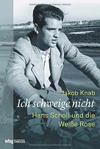 Jakob Knab - Ich schweige nicht: Hans Scholl und die Weiße Rose - Preis vom 02.10.2026 23:42:20 h