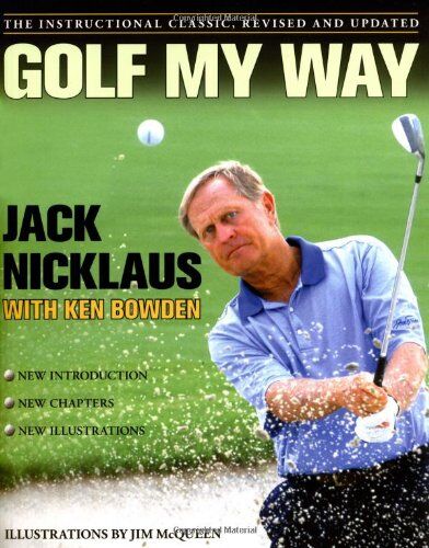 Jack Nicklaus - Golf My Way: The Instructional Classic, Revised and Updated - Preis vom 09.10.2026 07:28:09 h