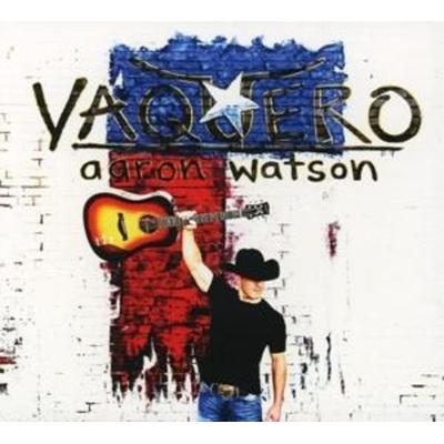 Vaquero - Aaron Watson, CD